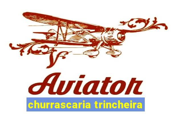 churrascaria trincheira